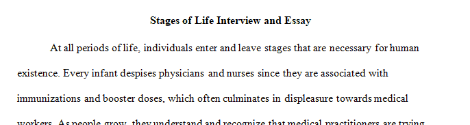 Write a 500-750-word essay on the Stages-of-Life and the influence of age in health care from a patient's perspective.