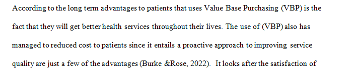 Is my understanding on Value Base Purchasing (VBP) that the patient advantage over the long term