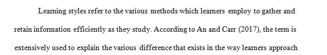 Learning styles represent the different approaches to learning based on preferences