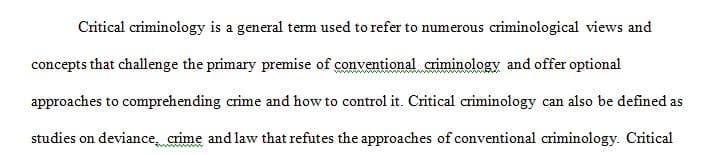 Many different forms of criminology are classified together as “critical” criminologies.
