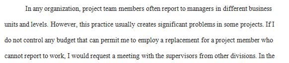 Members of a project team often report to managers in different business units.