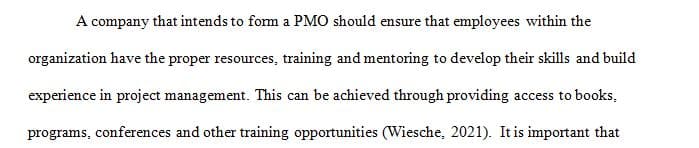 Your company intends to form a project management office (PMO)
