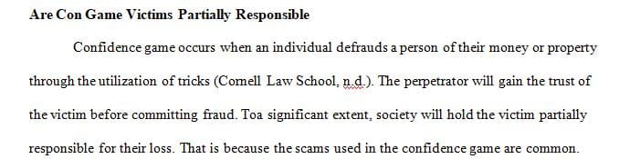 Although the victim of a confidence game may lose large amounts of money