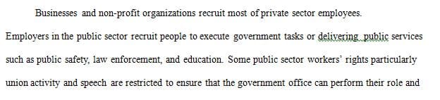 Compare and contrast the rights—and the regulation of those rights—of unionized employees versus public sector employees.