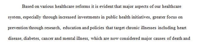 Explain how health care reform has helped shift the focus from a disease oriented to one of Wellness and prevention