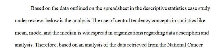 There is often the requirement to evaluate descriptive statistics for data within the organization or for healthcare information.