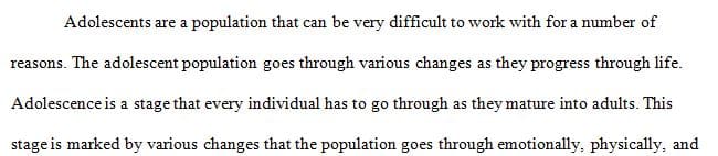 When working with adolescents, developmental consideration should always be at the forefront