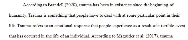 While trauma is most commonly associated with posttraumatic stress disorder it can manifest in adulthood in many different ways.