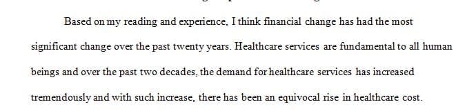 There are three major changes facing health care organizations today