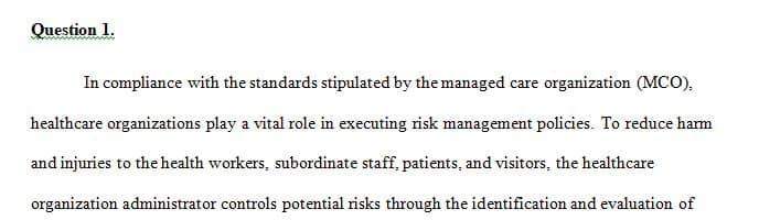 Reflect on and evaluate the role that the managed care organization (MCO) plays in today's health care environment