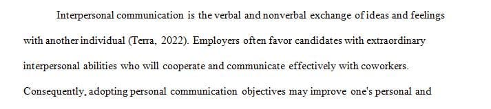 Critique your own interpersonal communication skills and set specific goals for improving your own communication skills
