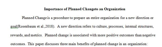 Discuss the importance of planned change and its impact on the organization