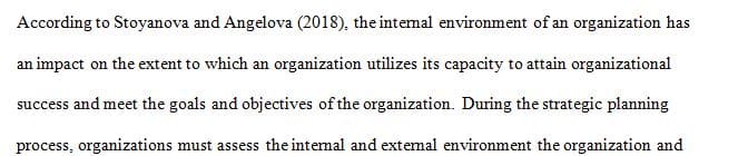 Evaluating the internal environment of the company is critical to the process of developing a company’s strategy