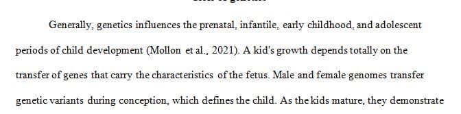 Explain the role of genetics in the prenatal, infancy, early childhood, and middle to late childhood development