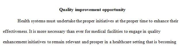 Identify a quality improvement opportunity in your organization or practice