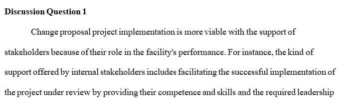 Stakeholder support is necessary for a successful change proposal project implementation.