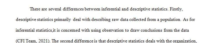 There are two types of statistics that can be used in a research study
