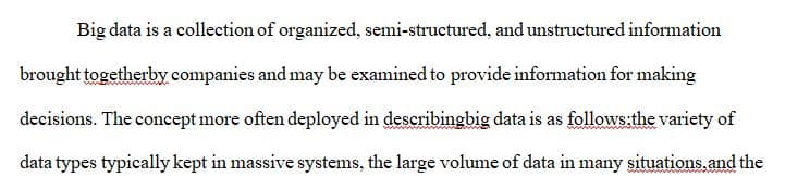 Briefly define the term Big Data, what it is and how it is used.
