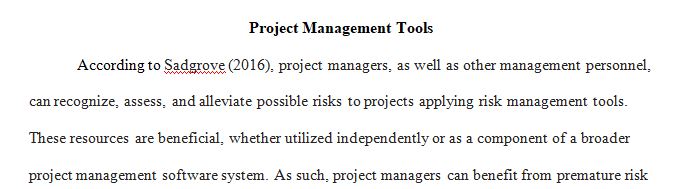 Along with techniques, assessments, and rankings, there are risk management tools, both computer-based and handwritten