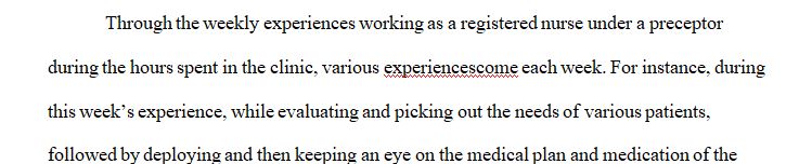 Describe your clinical experience for this week