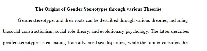 Explain how evolutionary psychology, social role theory, and biosocial constructionist theory
