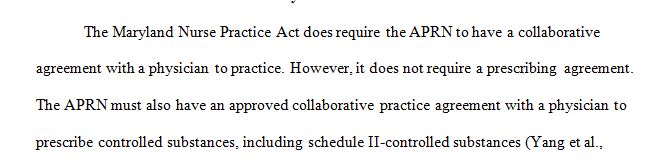 Locate your state’s (Maryland) nurse practice act (NPA) and associated regulations governing prescriptive authority by advanced practice nurses