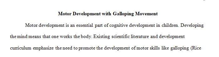 The fundamental motor skill in this assignment is Galloping