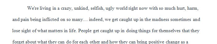 We're living in a crazy, unkind, selfish, ugly world right now with so much hurt, harm, and pain being inflicted on so many
