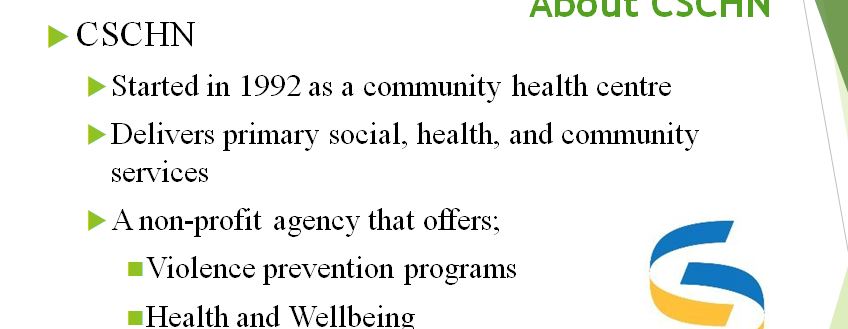 CSCHN is a Francophone Community Health Centre that provides health and social services to French- speaking clients