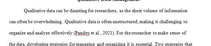 Qualitative data have been described as voluminous and sometimes overwhelming to the researcher