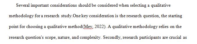 What considerations must be given to the selection of a qualitative methodology for a research study