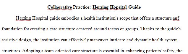 All healthcare organizations use collaboration in the ways the deliver patient care