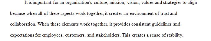 Assess organizational culture to improve alignment between the culture, mission, vision, values, and strategies.