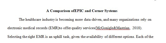 Discuss which EMR(Electronic Medical Record System (EPIC and Cerner) advantage over the other on improving health record keeping