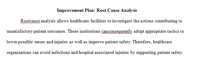 For this assessment you can use a supplied template to conduct a root-cause analysis.