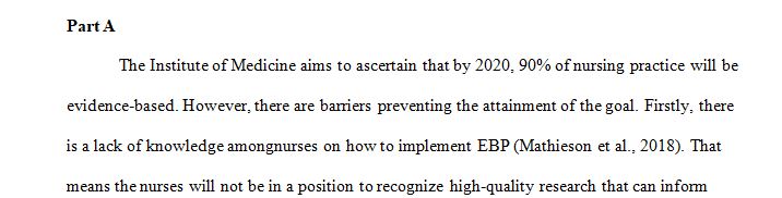 The Institute of Medicine has stated a goal that 90% of practice be evidence-based by 2020.