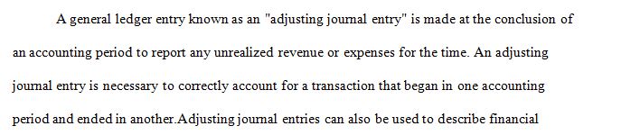 What are adjusting entries and why are they made