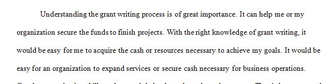 A grant writer will regularly reflect on decisions made during the grant writing process to determine how to improve for future projects.