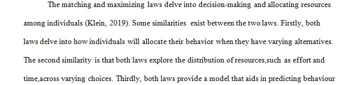 Compare and contrast the matching law with the maximizing law.