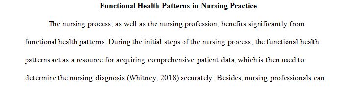 Discuss how functional health patterns help a nurse understand the current and past state of health for a patient.