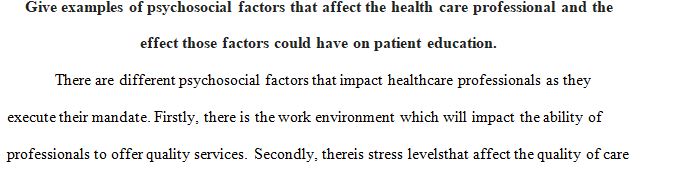 Give examples of psychosocial factors that affect the health care professional
