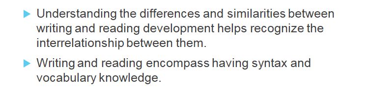 Research shows that the development of reading and writing proficiencies