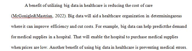 Review the Resources and reflect on the web article Big Data Means Big Potential Challenges for Nurse Execs.