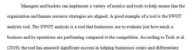 Strategic human resource strategies should be closely aligned to the organization’s overall business strategy.