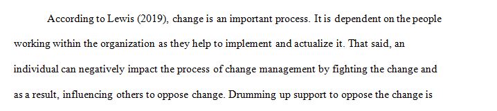 The reaction of individuals to proposed change can make or break the change process