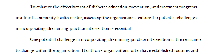  Assess the culture of the organization for potential challenges in incorporating the nursing practice intervention