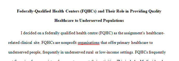 Identify a healthcare-related clinical site and address the following questions in your initial post.