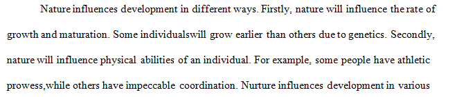 Most aspects of development are clearly influenced by both nature and nurture.