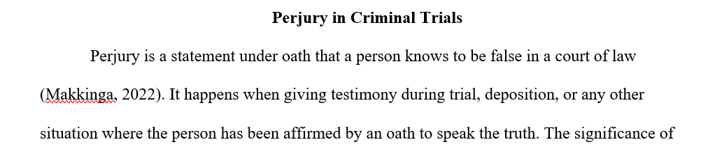 What are the dangers of perjury in a criminal trial